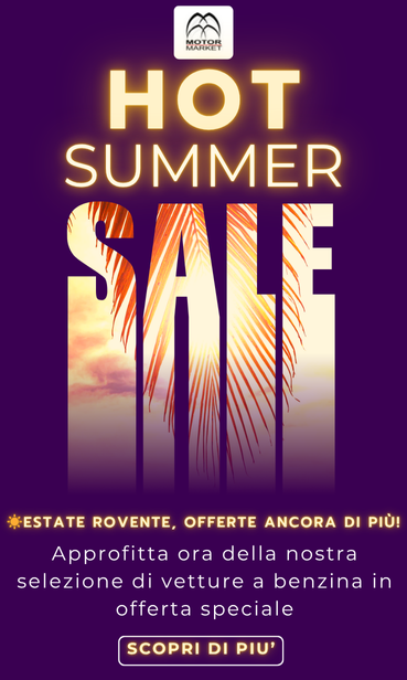 ESTATE ROVENTE, OFFERTE ANCORA DI PIÙ!
Solo su vetture a benzina selezionate.
